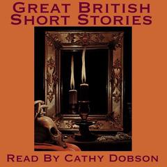 Great British Short Stories: A Vintage Collection of Classic Tales Audiobook, by various authors