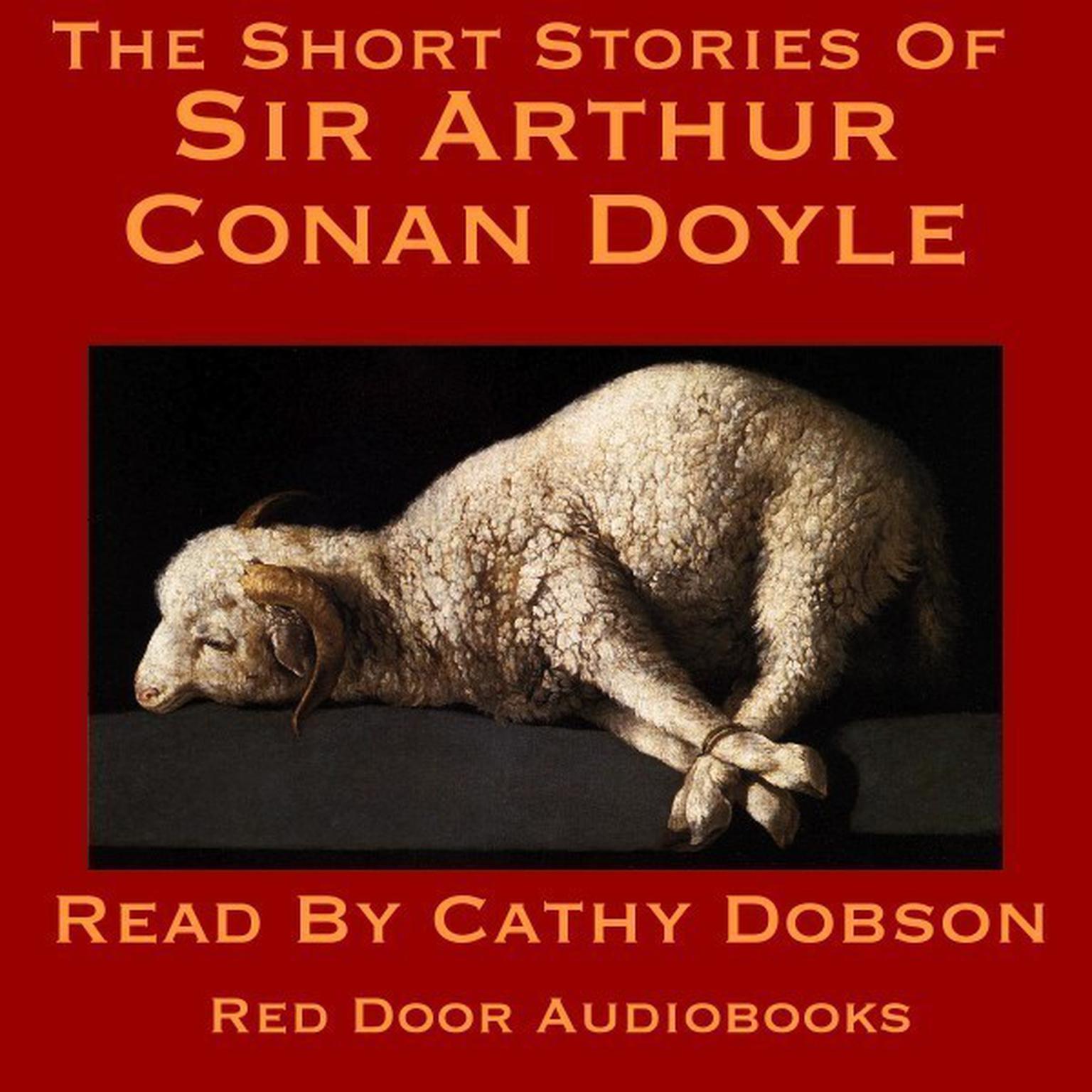 The Short Stories of Sir Arthur Conan Doyle Audiobook, by Arthur Conan Doyle
