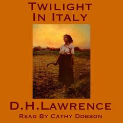 Twilight in Italy Audiobook, by D. H. Lawrence