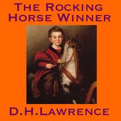 The Rocking Horse Winner Audiobook, by D. H. Lawrence