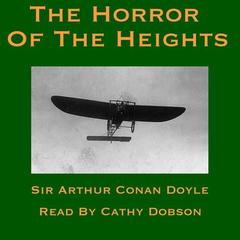 The Horror of the Heights Audiobook, by Arthur Conan Doyle