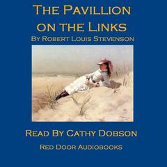 The Pavilion on the Links Audiobook, by Robert Louis Stevenson