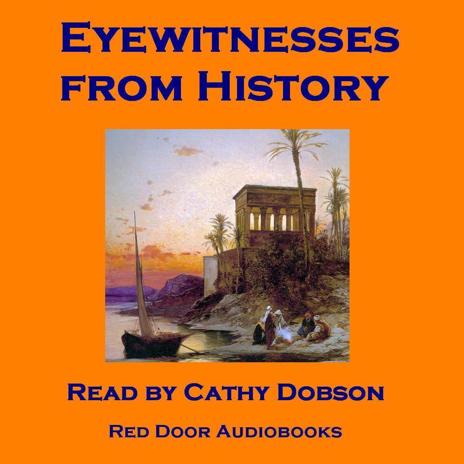 Eyewitnesses from History Audiobook, by various authors