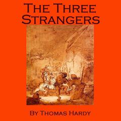 The Three Strangers Audiobook, by Thomas Hardy