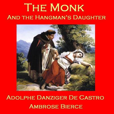 The Monk and the Hangman’s Daughter Audiobook, by Ambrose Bierce