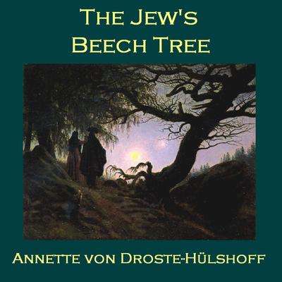 The Jew’s Beech Tree Audiobook, by Annette von Droste-Hülshoff