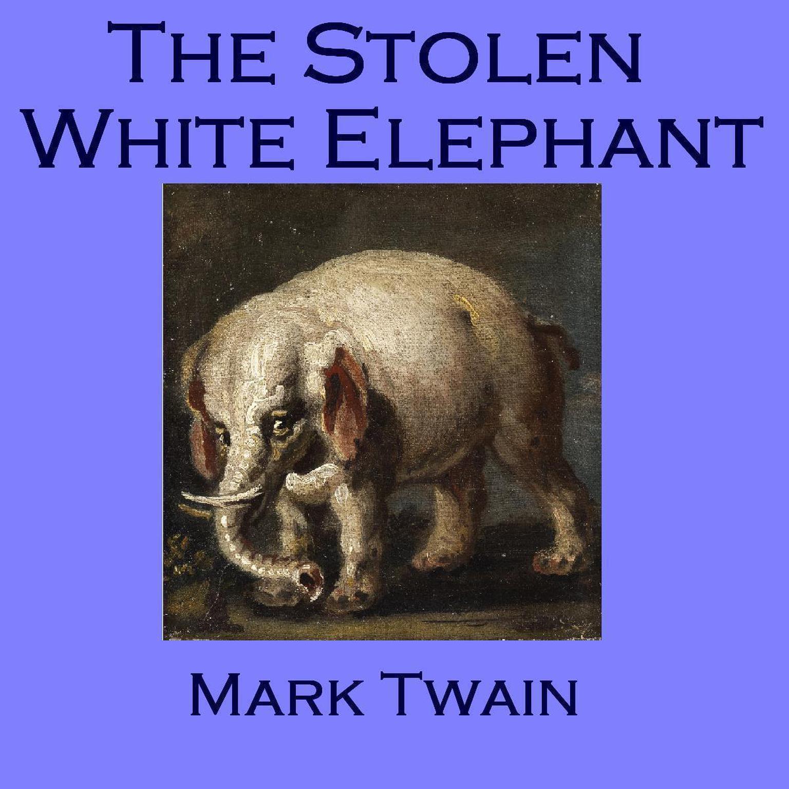 The Stolen White Elephant Audiobook, by Mark Twain
