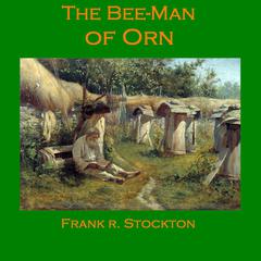 The Bee-Man of Orn Audiobook, by Frank R. Stockton