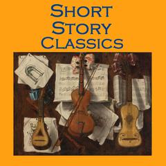 Short Story Classics Audiobook, by various authors