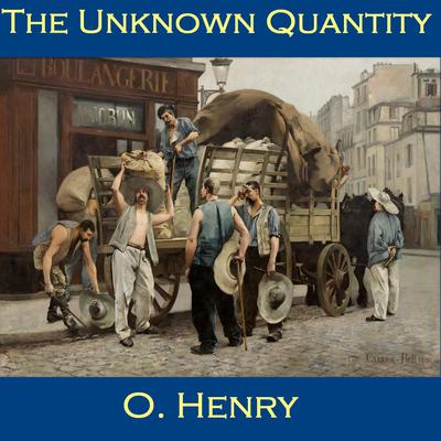The Unknown Quantity Audiobook, by O. Henry