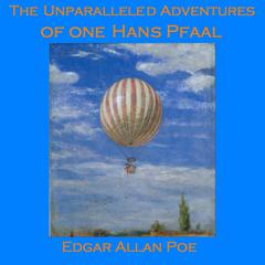 The Unparalleled Adventures of one Hans Pfaal Audiobook, by Edgar Allan Poe