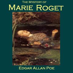The Mystery of Marie Roget Audiobook, by Edgar Allan Poe