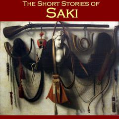 The Short Stories of Saki Audiobook, by Saki