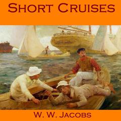 Short Cruises Audiobook, by W. W. Jacobs
