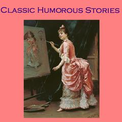 Classic Humorous Stories Audiobook, by various authors