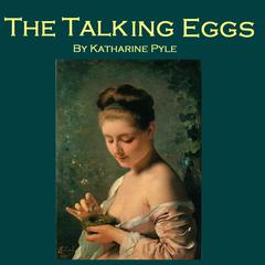 The Talking Eggs: A Story from Louisiana  Audiobook, by Katharine Pyle