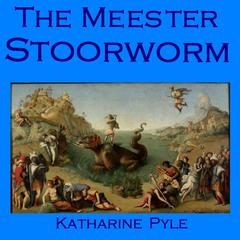 The Meester Stoorworm: A Scottish Tale Audiobook, by Katharine Pyle