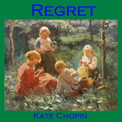 Regret Audiobook, by Kate Chopin