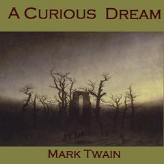 A Curious Dream Audiobook, by Mark Twain