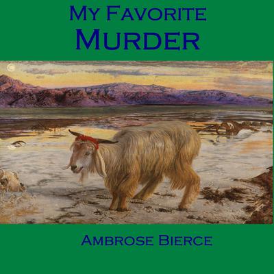 My Favorite Murder Audiobook, by Ambrose Bierce