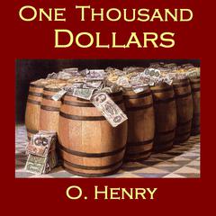 One Thousand Dollars Audiobook, by O. Henry