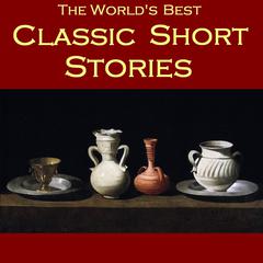 The World’s Best Classic Short Stories Audiobook, by various authors