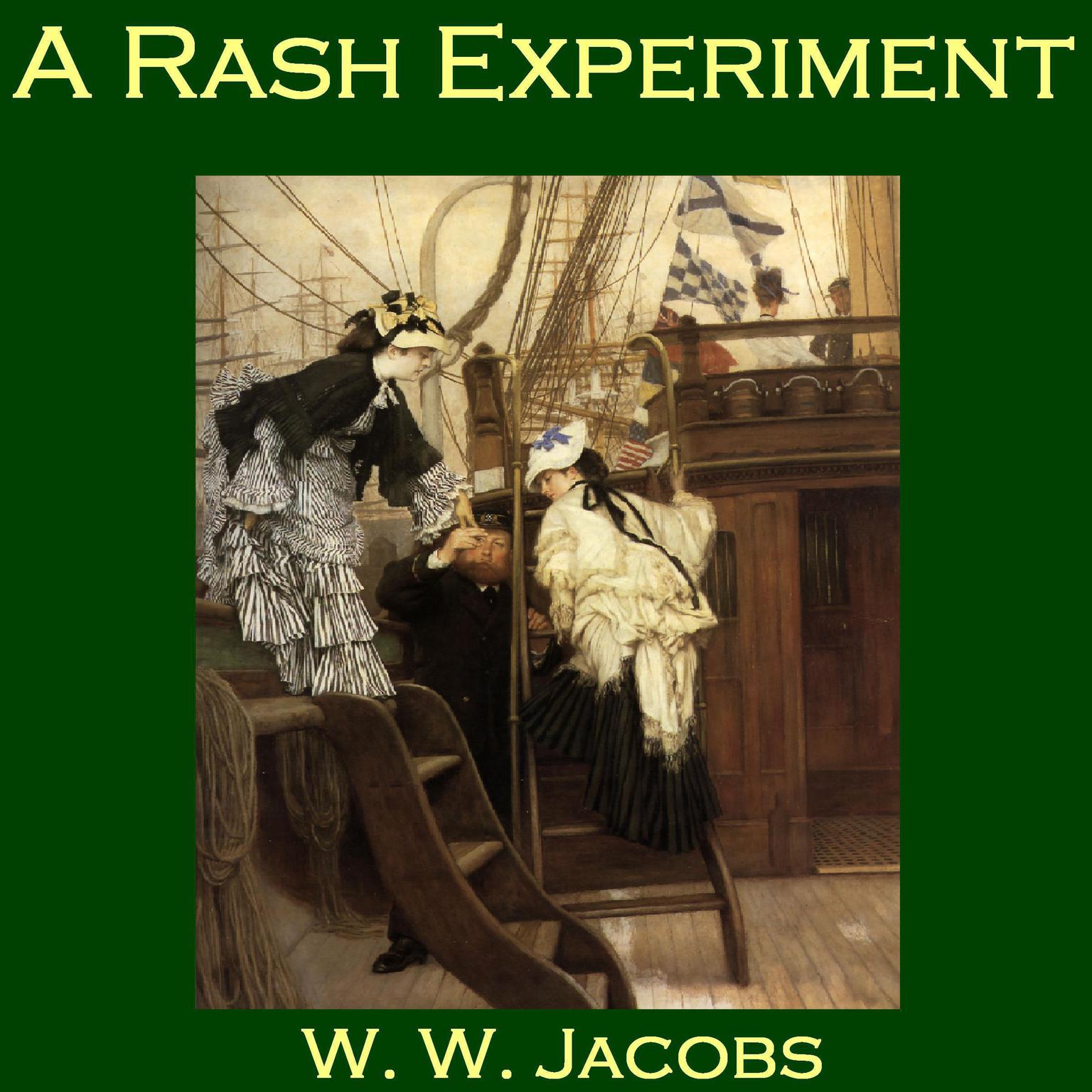 A Rash Experiment Audiobook, by W. W. Jacobs