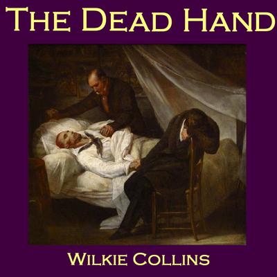 The Dead Hand Audiobook, by Wilkie Collins