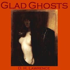 Glad Ghosts Audiobook, by D. H. Lawrence