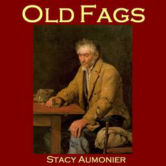 Old Fags Audiobook, by Stacy Aumonier
