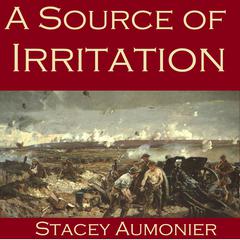 A Source of Irritation Audiobook, by Stacy Aumonier