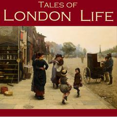 Tales of London Life Audiobook, by various authors