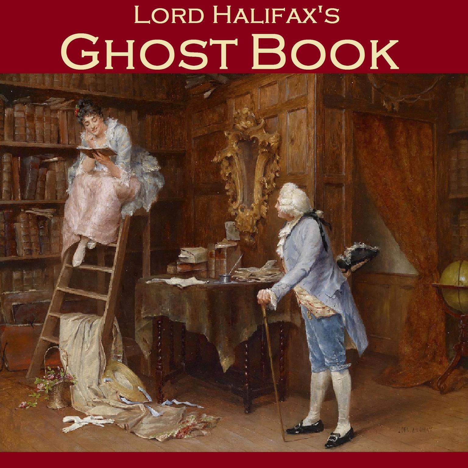 Lord Halifax’s Ghost Book: The Two Books Complete in One Volume Audiobook, by Charles Wood