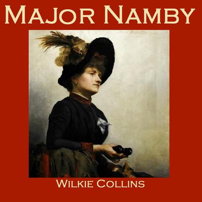 Major Namby Audiobook, by Wilkie Collins