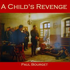 A Childs Revenge Audiobook, by Paul Bourget