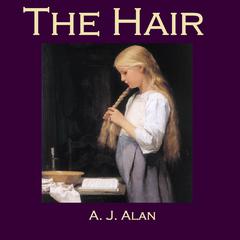 The Hair Audiobook, by A. J. Alan