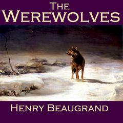 The Werewolves Audiobook, by Henry Beaugrand