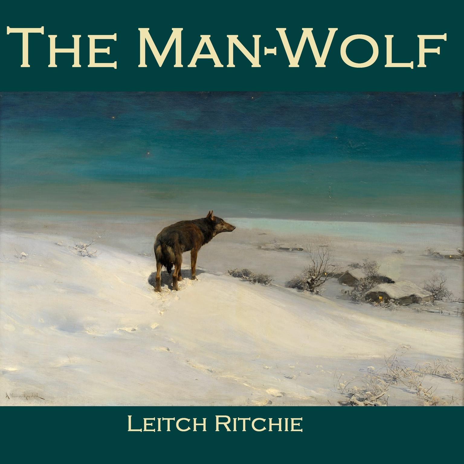 The Man-Wolf Audiobook, by Leitch Ritchie