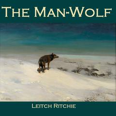 The Man-Wolf Audiobook, by 