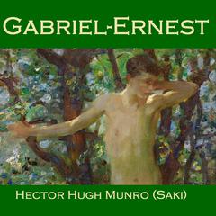 Gabriel-Ernest Audiobook, by Saki