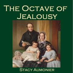 The Octave of Jealousy Audiobook, by Stacy Aumonier