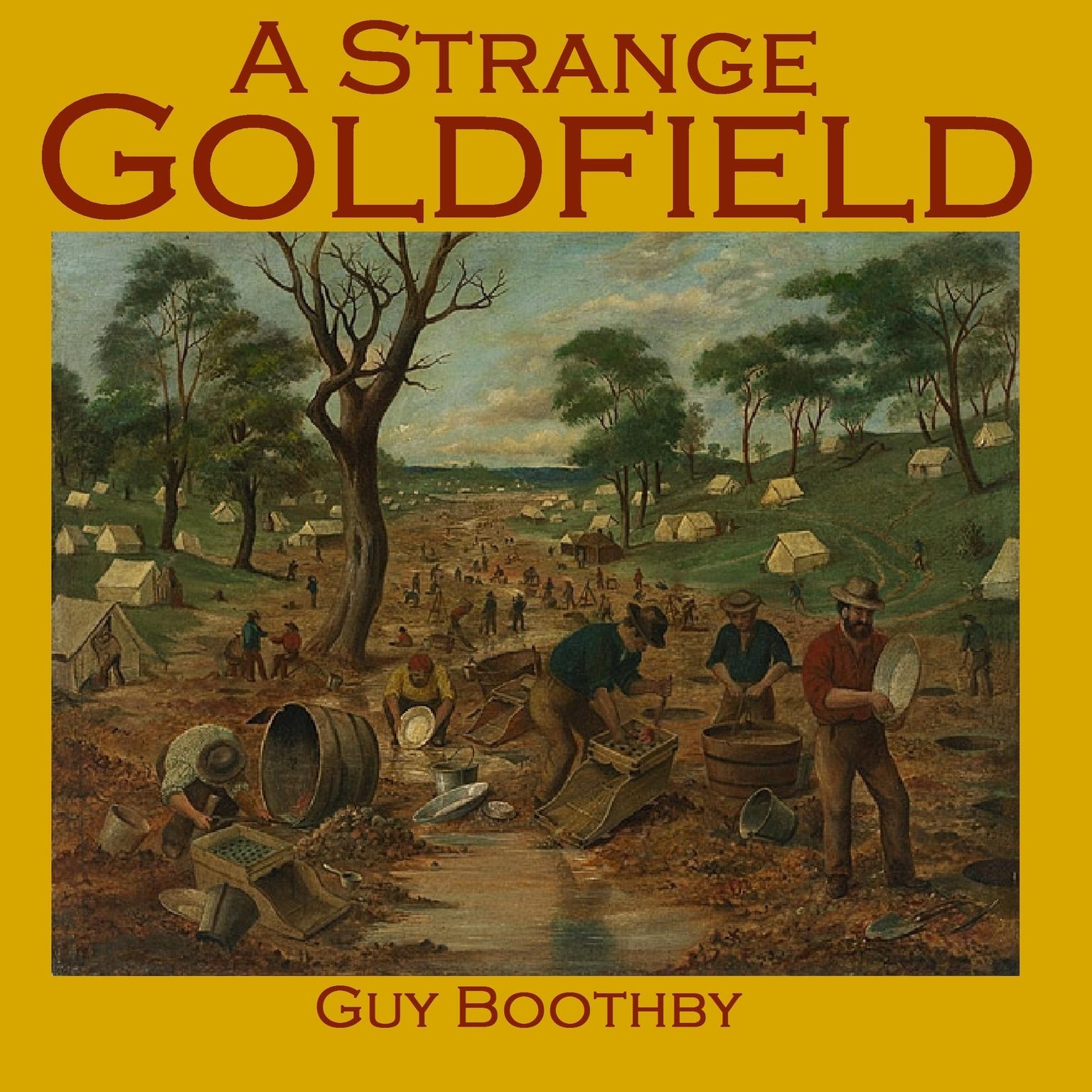 A Strange Goldfield Audiobook, by Guy Boothby