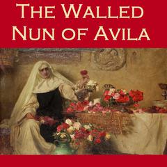 The Walled Nun of Avila: A Spanish Folk Legend Audiobook, by S. G. C. Middlemore