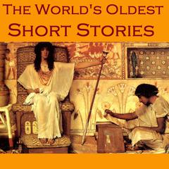 The World’s Oldest Short Stories: Tales from Ancient Egypt, India, Greece, and Rome Audiobook, by various authors