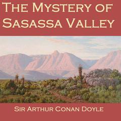 The Mystery of Sasassa Valley Audiobook, by Arthur Conan Doyle
