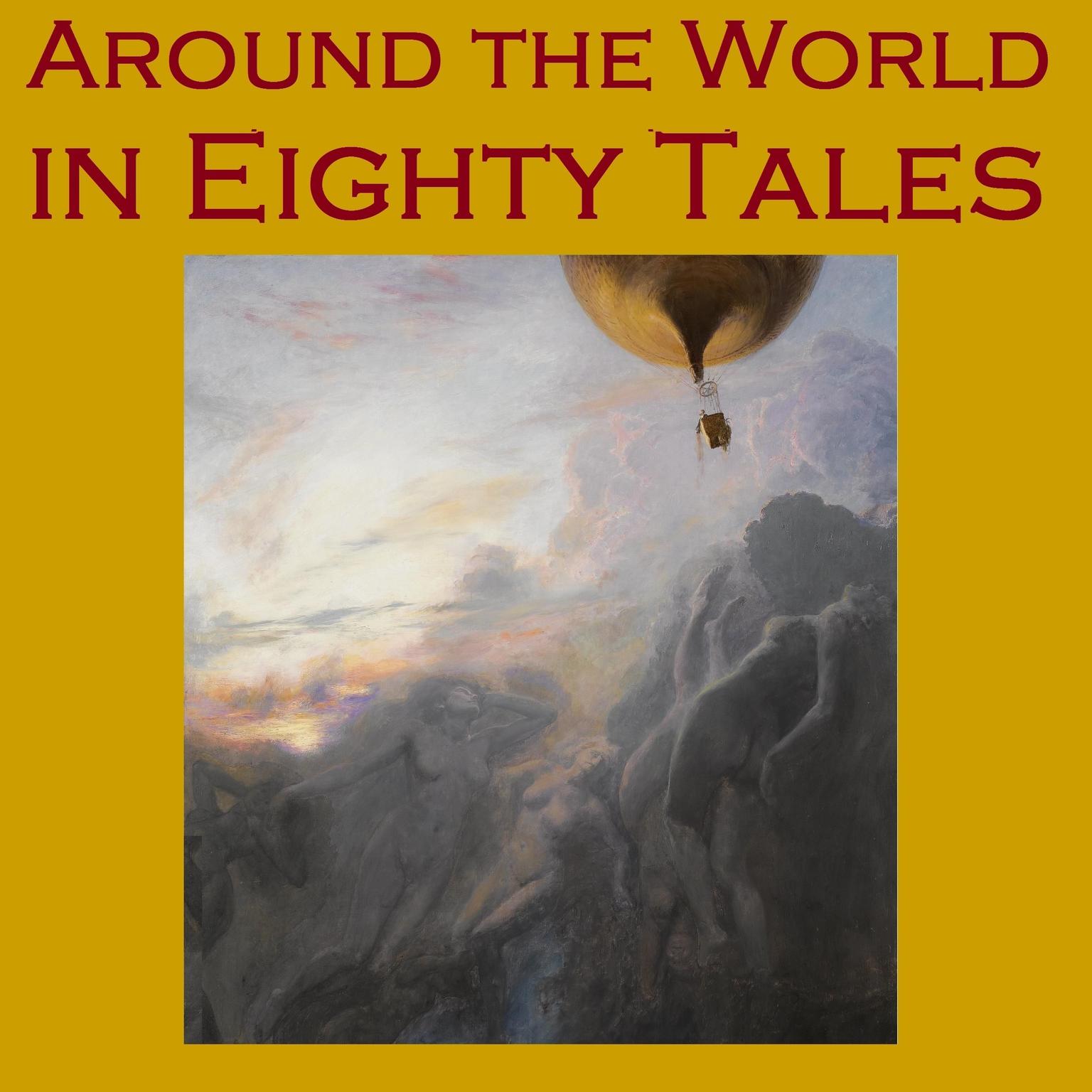 Around the World in Eighty Tales: Eighty Classic Stories from around the World Audiobook, by various authors