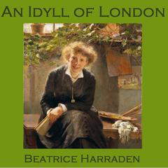 An Idyll of London Audiobook, by Beatrice Harraden
