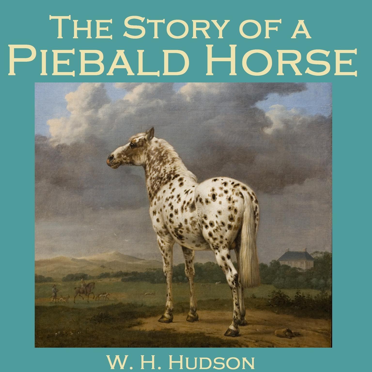The Story of a Piebald Horse Audiobook, by William Henry Hudson
