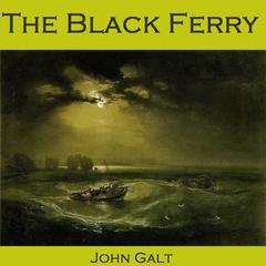 The Black Ferry Audiobook, by John Galt