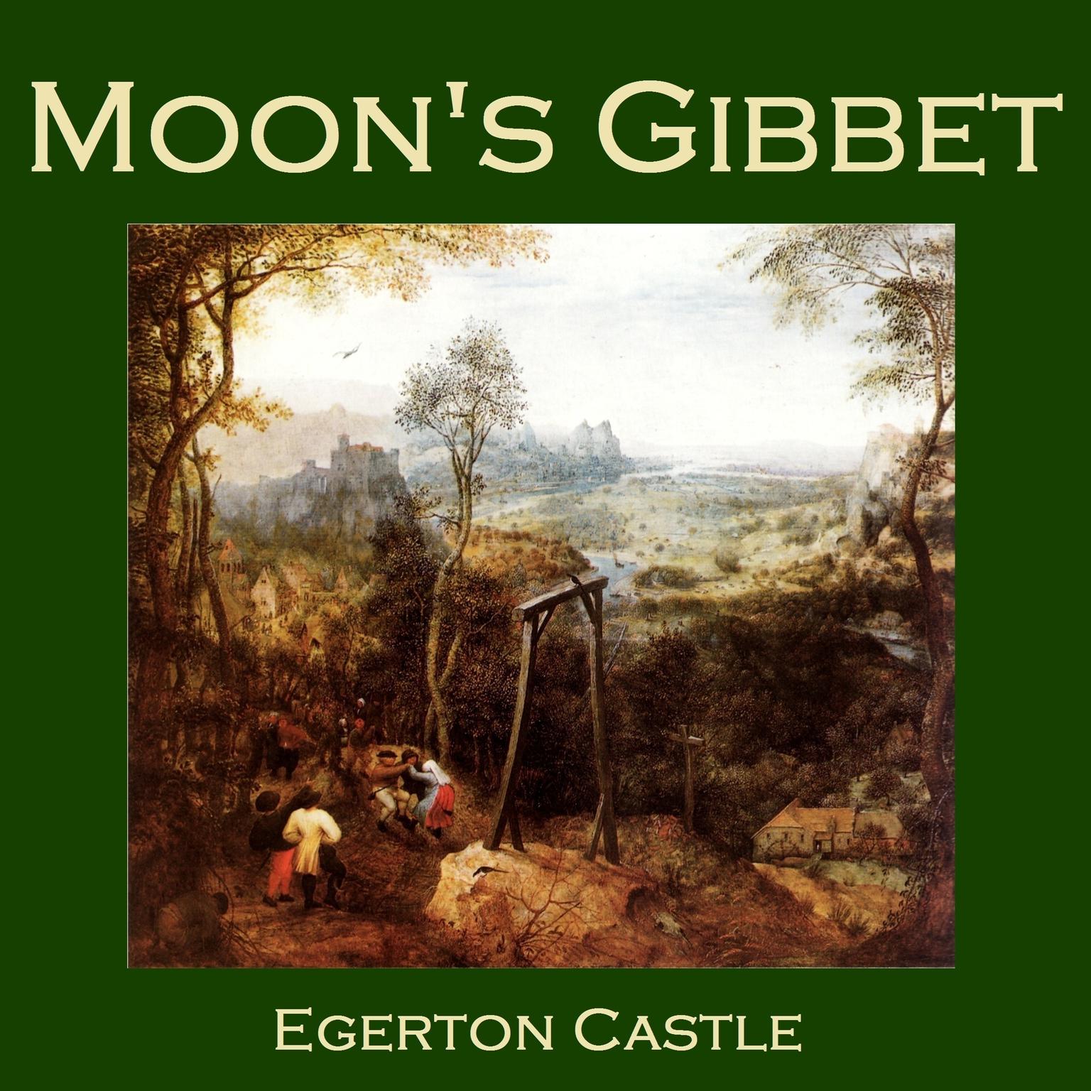Moon’s Gibbet Audiobook, by Egerton Castle